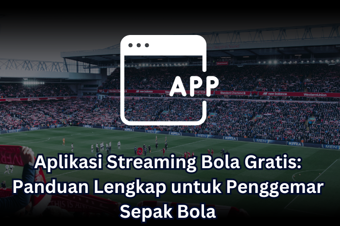 aplikasi streaming bola gratis